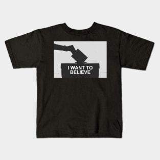 I Want To Believe... In Democracy Kids T-Shirt